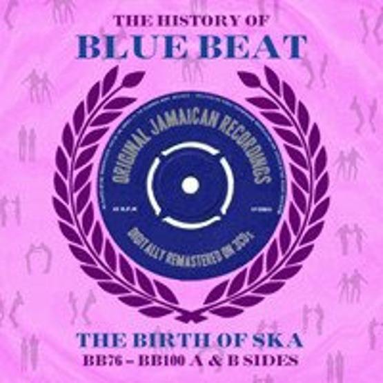 The History Of Blue Beat - The Birth Of Ska: BB76-BB100 A & B Sides (3 CD)