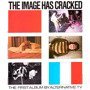 The Image Has Cracked (LP, kolorowy winyl)